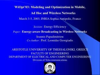 WiOpt’03: Modeling and Optimization in Mobile, Ad Hoc and Wireless Networks