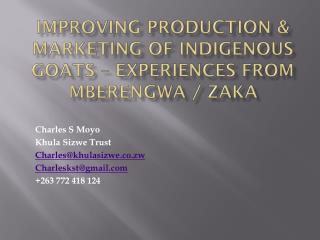 IMPROVING PRODUCTION &amp; MARKETING OF INDIGENOUS GOATS – EXPERIENCES FROM MBERENGWA / ZAKA