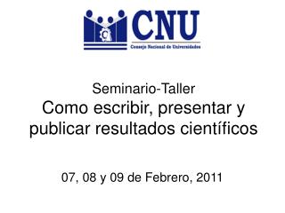 Seminario-Taller Como escribir, presentar y publicar resultados científicos