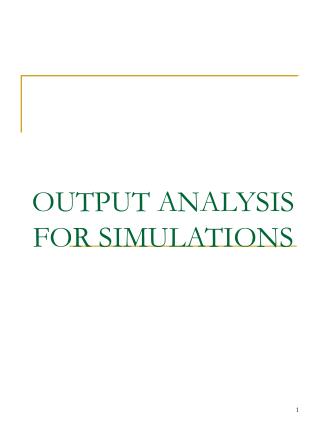 OUTPUT ANALYSIS FOR SIMULATIONS