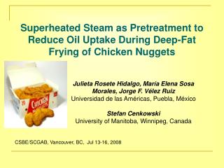 Superheated Steam as Pretreatment to Reduce Oil Uptake During Deep-Fat Frying of Chicken Nuggets