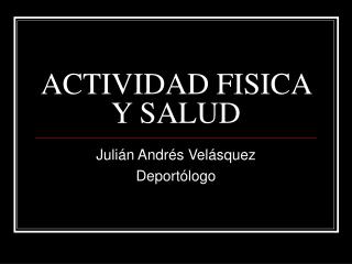 ACTIVIDAD FISICA Y SALUD