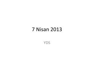 7 Nisan 2013