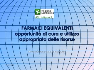 FARMACI EQUIVALENTI opportunità di cura e utilizzo appropriato delle risorse