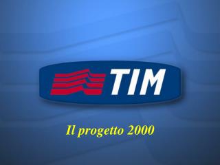 Il progetto 2000