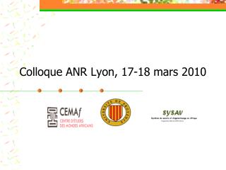 Colloque ANR Lyon, 17-18 mars 2010