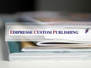 E DIPRESSE C USTOM P UBLISHING