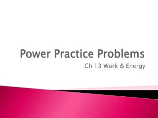 Power Practice Problems