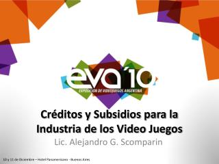 Créditos y Subsidios para la Industria de los Video Juegos