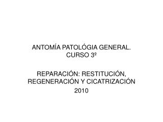 ANTOMÍA PATOLÓGIA GENERAL. CURSO 3º