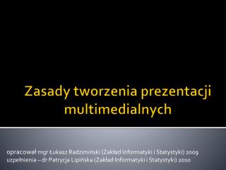 Zasady tworzenia prezentacji multimedialnych
