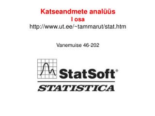 Katseandmete analüüs I osa www .ut.ee/~tammarut/stat.htm