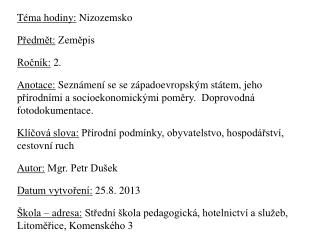 Téma hodiny: Nizozemsko Předmět: Zeměpis Ročník: 2.