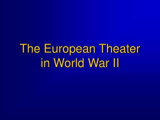 The European Theater in World War II