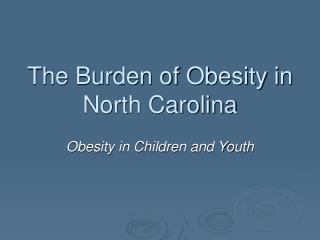 The Burden of Obesity in North Carolina