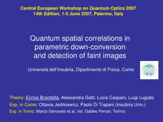Theory: Enrico Brambilla , Alessandra Gatti, Lucia Caspani, Luigi Lugiato