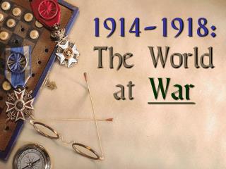 1914-1918: The World at War