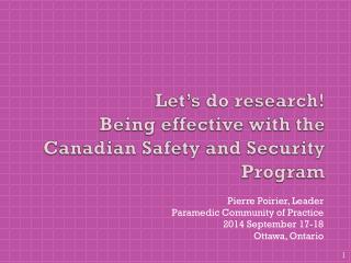 Let’s do research! Being effective with the Canadian Safety and Security Program