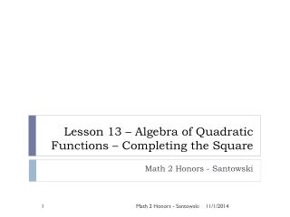 Lesson 13 – Algebra of Quadratic Functions – Completing the Square