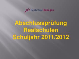 Abschlussprüfung Realschulen Schuljahr 2011/2012