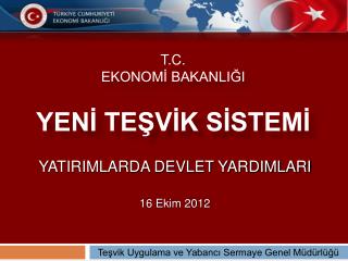 T.C. EKONOMİ BAKANLIĞI YENİ TEŞVİK SİSTEMİ