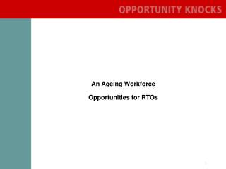 An Ageing Workforce Opportunities for RTOs