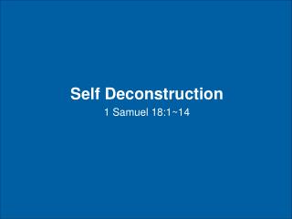 Self Deconstruction 1 Samuel 18:1~14