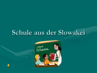 Schule aus der Slowakei