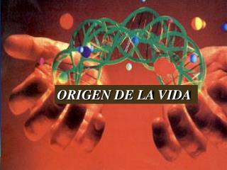 ORIGEN DE LA VIDA