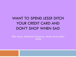 Want to spend less? Ditch your credit card and don’t shop when sad