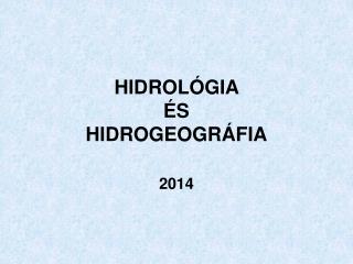 HIDROLÓGIA ÉS HIDROGEOGRÁFIA