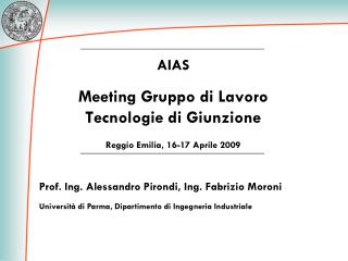 AIAS Meeting Gruppo di Lavoro Tecnologie di Giunzione Reggio Emilia, 16-17 Aprile 2009