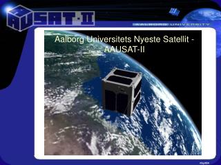 Aalborg Universitets Nyeste Satellit - AAUSAT-II
