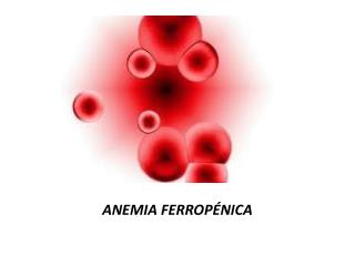 ANEMIA FERROPÉNICA