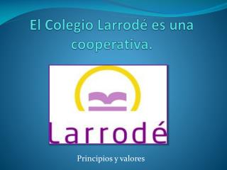 El Colegio Larrodé es una cooperativa.