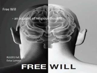 Free Will 	- an account of religious thought