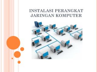 INSTALASI PERANGKAT JARINGAN KOMPUTER