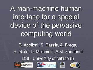 A man-machine human interface for a special device of the pervasive computing world