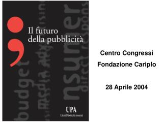 Centro Congressi Fondazione Cariplo 28 Aprile 2004