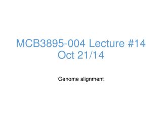 MCB3895-004 Lecture # 14 Oct 21/14