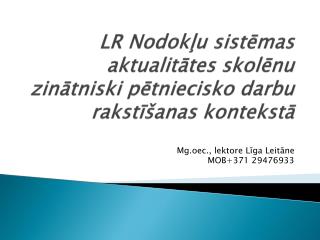 LR Nodokļu sistēmas aktualitātes skolēnu zinātniski pētniecisko darbu rakstīšanas kontekstā