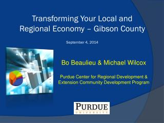 Transforming Your Local and Regional Economy – Gib son County September 4, 2014