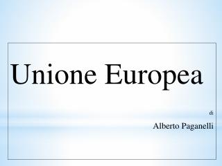 Unione Europea di Alberto Paganelli