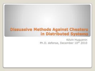 Dissuasive Methods Against Cheaters in Distributed Systems