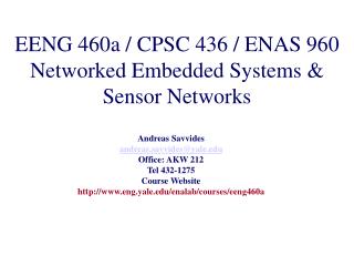 EENG 460a / CPSC 436 / ENAS 960 Networked Embedded Systems &amp; Sensor Networks