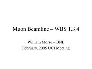 Muon Beamline – WBS 1.3.4
