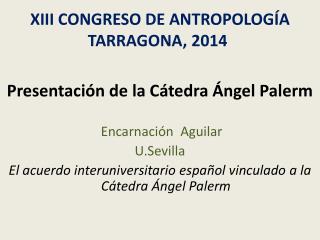 XIII CONGRESO DE ANTROPOLOGÍA TARRAGONA, 2014