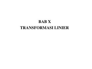BAB X TRANSFORMASI LINIER