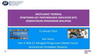 MESYUARAT TEKNIKAL PENETAPAN KEY PERFORMANCE INDICATOR (KPI) KEMENTERIAN PENDIDIKAN MALAYSIA