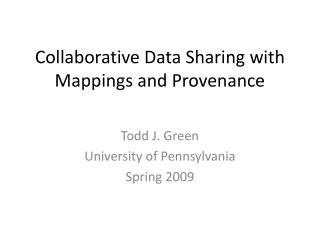 Collaborative Data Sharing with Mappings and Provenance